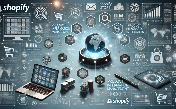  为什么PIM系统对Shopify商家至关重要？